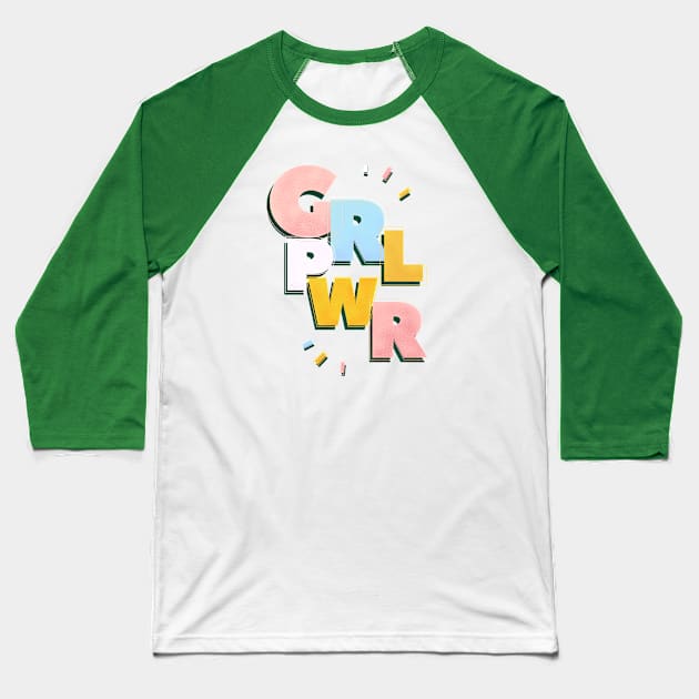 GRL PWR typography on green Baseball T-Shirt by showmemars